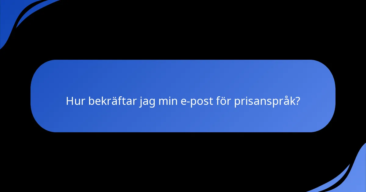 Hur bekräftar jag min e-post för prisanspråk?