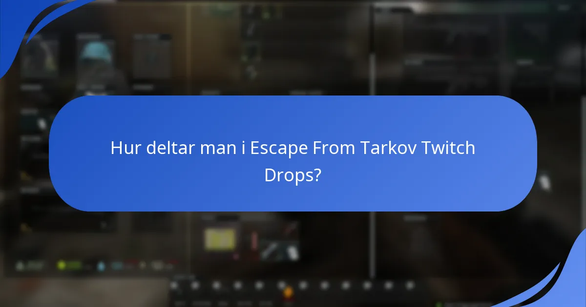Hur deltar man i Escape From Tarkov Twitch Drops?