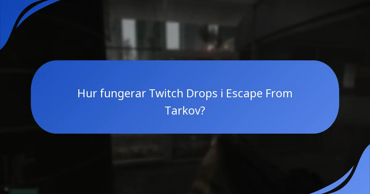 Hur fungerar Twitch Drops i Escape From Tarkov?