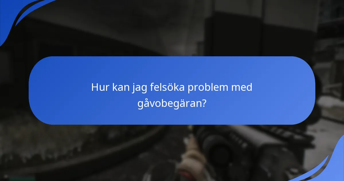 Hur kan jag felsöka problem med gåvobegäran?