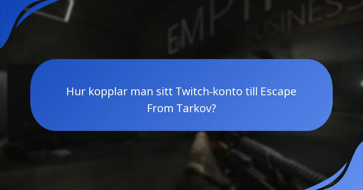 Hur kopplar man sitt Twitch-konto till Escape From Tarkov?