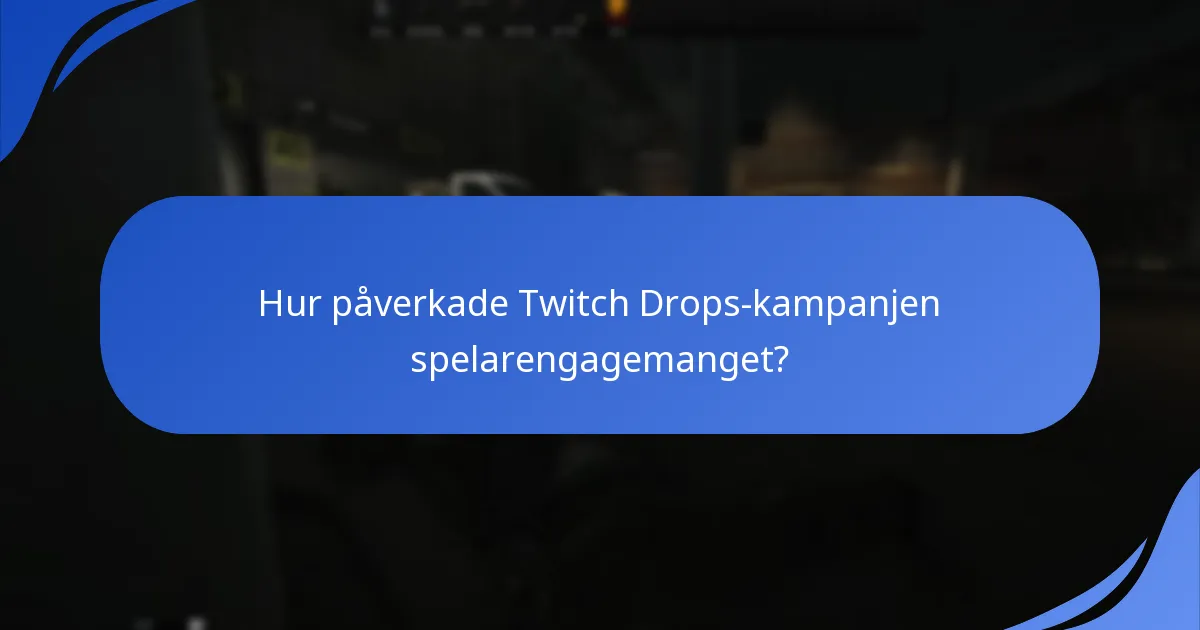 Hur påverkade Twitch Drops-kampanjen spelarengagemanget?