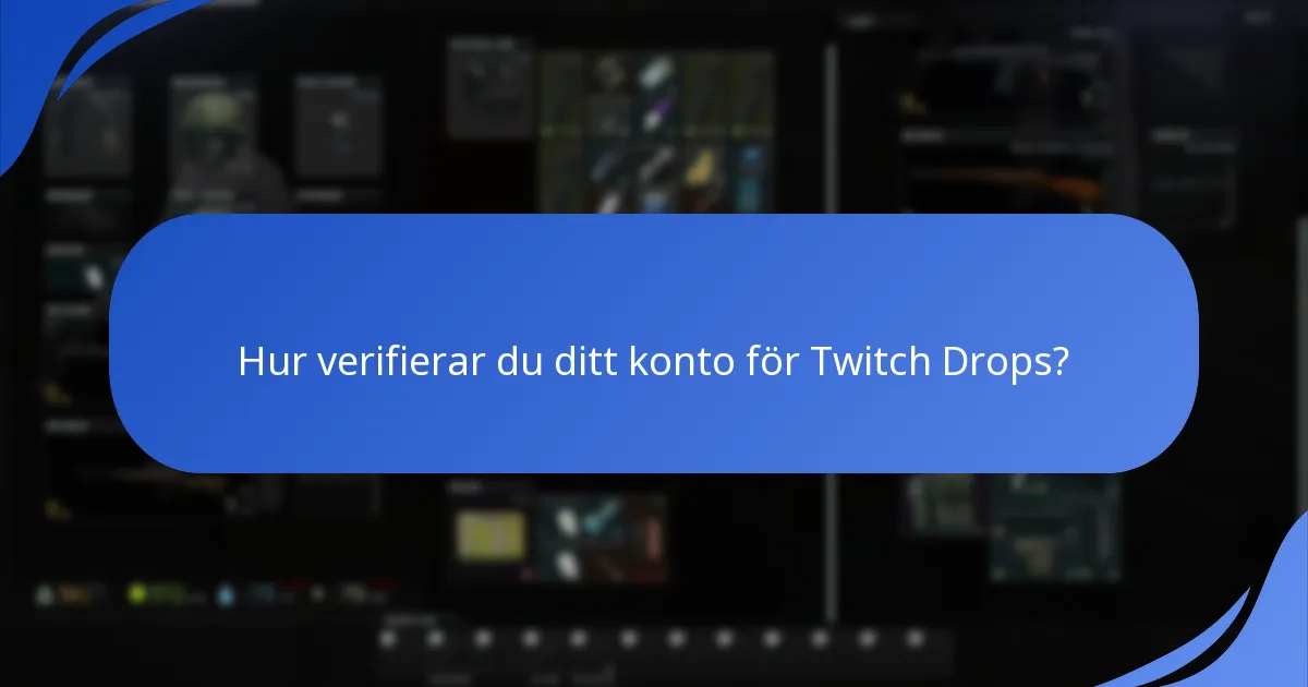 Hur verifierar du ditt konto för Twitch Drops?