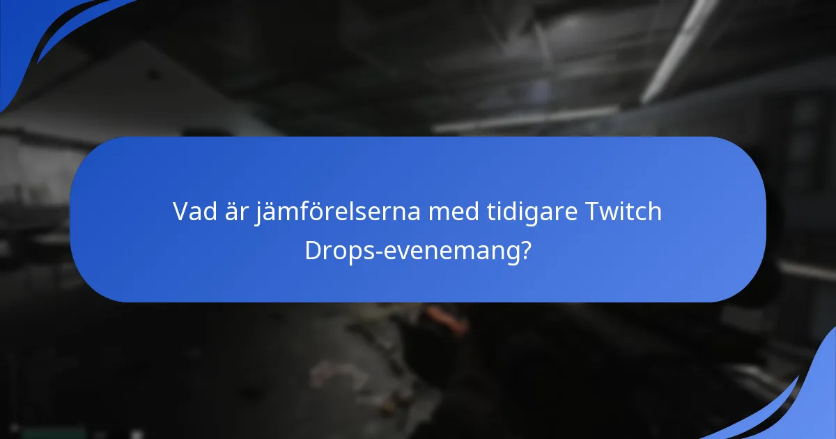 Vad är jämförelserna med tidigare Twitch Drops-evenemang?